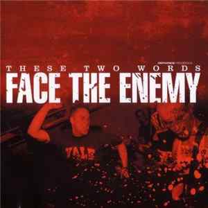 Face The Enemy - These Two Words Album