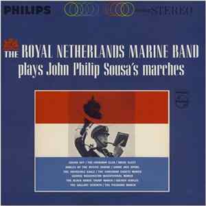 Royal Netherlands Marine Band, The - Plays John Philip Sousa's Marches Album