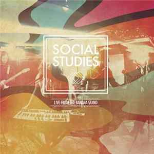 Social Studies - Live From The Banana Stand Album