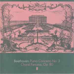 Beethoven - Piano Concerto No. 3 / Choral Fantasy, Op. 80 Album