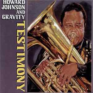 Howard Johnson And Gravity - Testimony Album