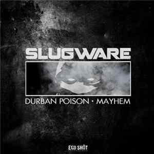 Slugware - Durban Poison / Mayhem Album