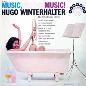 Hugo Winterhalter, His Orchestra And Chorus - Music, Music, Music! Album