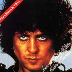 Marc Bolan & T•Rex - Zinc Alloy And The Hidden Riders Of Tomorrow - A Creamed Cage In August Album