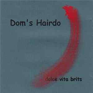 Dom's Hairdo - Dolce Vita Brits Album