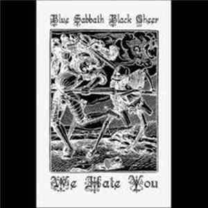 Blue Sabbath Black Cheer / Griefer - We Hate You / Dancho Danchev Suck My Dick Album