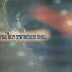 The Paul Bley Synthesizer Show - The Paul Bley Synthesizer Show Album