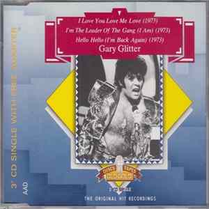 Gary Glitter - I Love You Love Me Love / I'm The Leader Of The Gang / Hello, Hello I'm Back Again Album