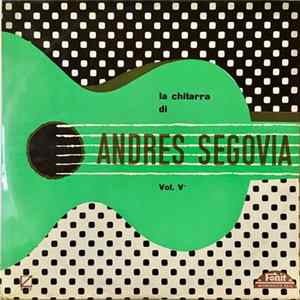 Andrés Segovia - La Chitarra di Andres Segovia Vol. V° Album