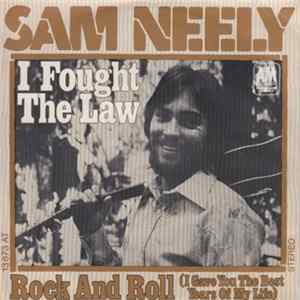 Sam Neely - I Fought The Law / Rock And Roll (I Gave You The Best Years Of My Life) Album