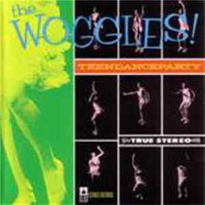 The Woggles - Teen Dance Party Album