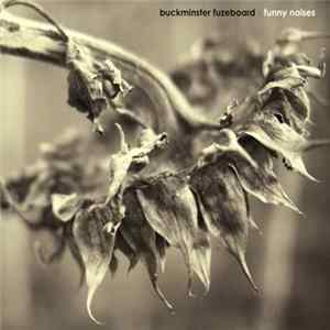 Buckminster Fuzeboard - Funny Noises Album