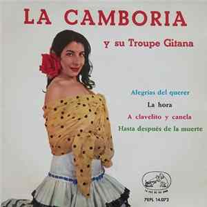 Camboria Y Su Troupe Gitana - Alegrias Del Querer Album