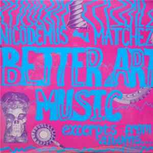Nicodemus and Matchez - Better Art Music Album