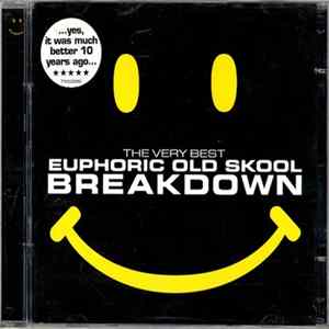 Various - The Very Best Euphoric Old Skool Breakdown Album