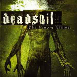 Deadsoil - The Venom Divine Album