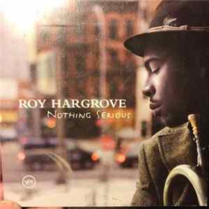 Roy Hargrove - Nothing Serious Album