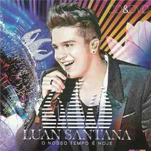 Luan Santana - O Nosso Tempo É Hoje Album