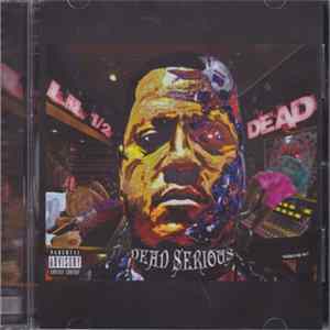 Lil 1/2 Dead - Dead Serious Album