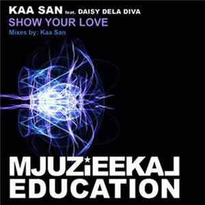 Kaa San Feat. Daisy Dela Diva - Show Your Love Album