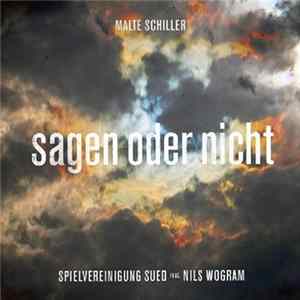 Malte Schiller, Spielvereinigung Sued feat. Nils Wogram - Sagen Oder Nicht Album