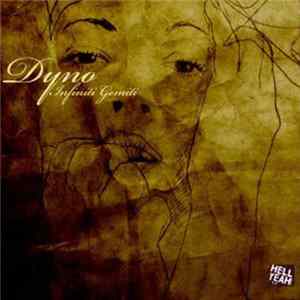 Dyno - Infiniti Gemiti Album