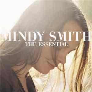 Mindy Smith - The Essential Mindy Smith Album