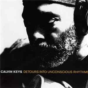 Calvin Keys - Detours Into Unconscious Rhythms Album