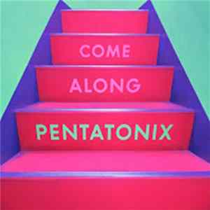 Pentatonix - Come Along Album