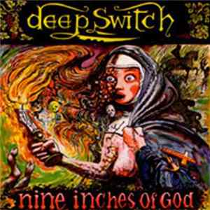 Deep Switch - Nine Inches Of God Album