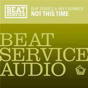Beat Service & Neev Kennedy - Not This Time Album