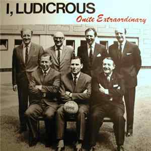 I, Ludicrous - Quite Extraordinary Album