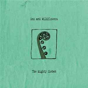 The Mighty Sieben - Sex And Wildflowers Album