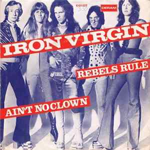 Iron Virgin - Rebels Rule / Ain't No Clown Album