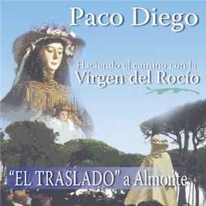 Paco Diego - Haciendo El Camino Con La Virgen Del Rocío; "EL TRASLADO" A Almonte Album