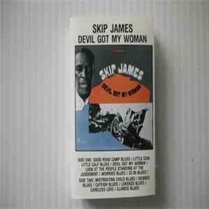 Skip James - Devil Got My Woman Album