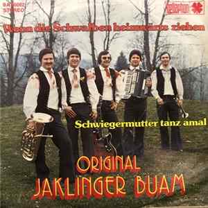 Die Original Jaklinger-Buam - Wenn die Schwalben heimwärts ziehen / Schwiegermutter tanz amal Album