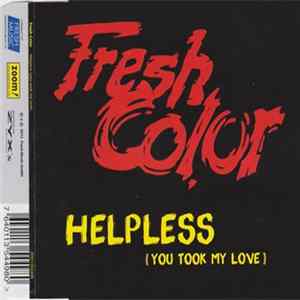 Fresh Color - Helpless (You Took My Love) Album