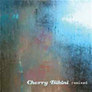 Cherry Bikini - Remixed Album
