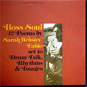 Sarah Webster Fabio - Boss Soul - 12 Poems By Sarah Webster Fabio Set To Drum Talk, Rhythms & Images Album