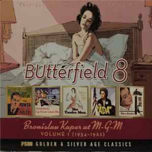 Bronislaw Kaper - BUtterfield 8: Bronislau Kaper At M-G-M, Vol. 1 Album