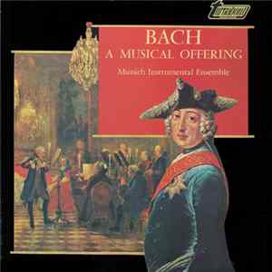Bach - Munich Instrumental Ensemble - A Musical Offering Album