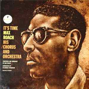 Max Roach His Chorus And Orchestra - It's Time Album
