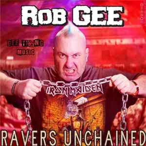 Rob Gee - Ravers Unchained Album