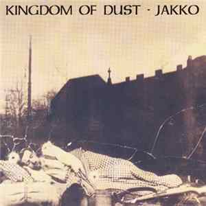 Jakko - Kingdom Of Dust Album