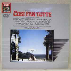 Wolfgang Amadeus Mozart, Margaret Marshall, Agnes Baltsa, Francisco Araiza, James Morris , Kathleen Battle, José van Dam, Konzertvereinigung Wiener Staatsopernchor, Wiener Philharmoniker, Riccardo Muti - Così Fan Tutte (Grosser Querschnitt - Highlights) Album