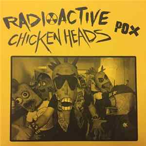 Radioactive Chicken Heads - Pox Album