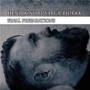 Henrik Nordvargr Björkk - Final Preparations Album