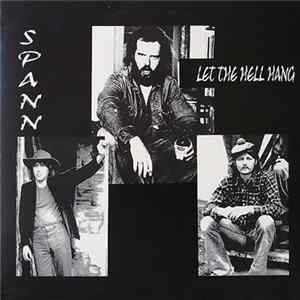 SPANN - Let The Hell Hang Album