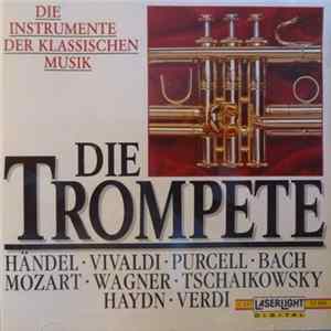 Various - Die Instrumente Der Klassischen Musik - Die Trompete Album